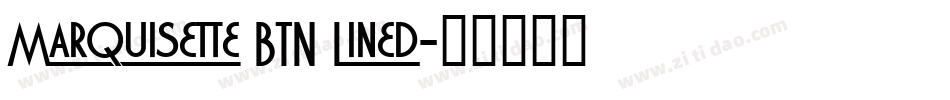 Marquisette BTN Lined字体转换